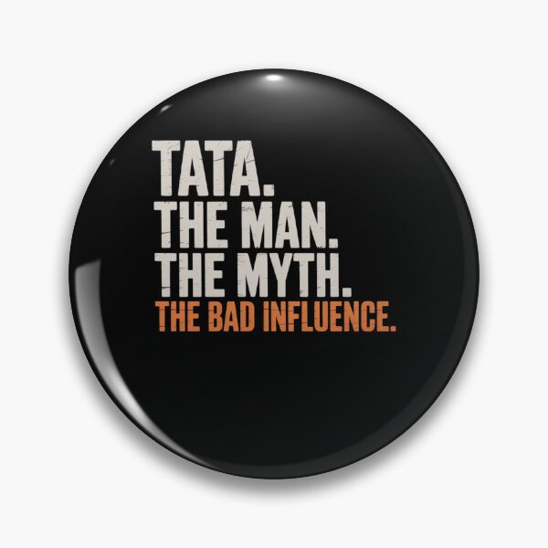 Item preview, Tata The Man The Myth The Bad Influence Father's Day designed and sold by AmparoBoyle.