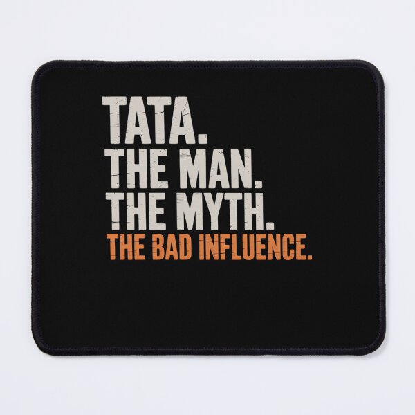 Item preview, Tata The Man The Myth The Bad Influence Father's Day designed and sold by AmparoBoyle.