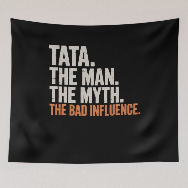 Item preview, Tata The Man The Myth The Bad Influence Father's Day designed and sold by AmparoBoyle.