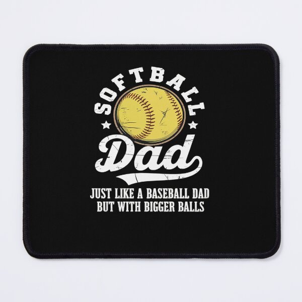 Item preview, Softball Dad like a baseball dad with bigger Balls Softball designed and sold by MinaReinger.