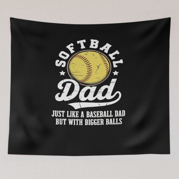 Item preview, Softball Dad like a baseball dad with bigger Balls Softball designed and sold by MinaReinger.