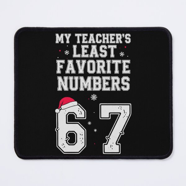 Item preview, My Teacher's Least Favorite Number 67 Funny Christmas Math Meme designed and sold by Basferr..