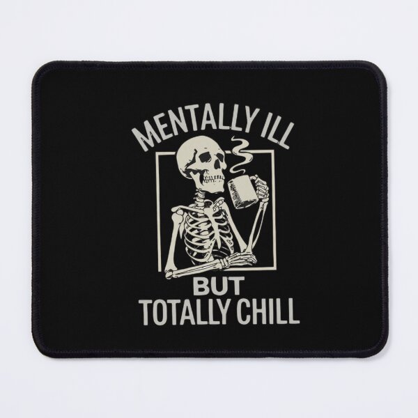 Item preview, Mentally Ill But Totally Chill – Skeleton Coffee Humor Design designed and sold by flowerpower999.