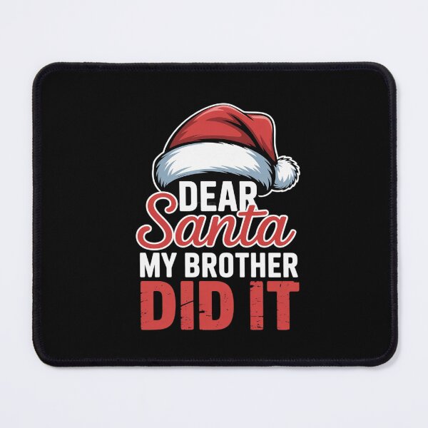 Item preview, Christmas Dear Santa My Brother Did It designed and sold by ClassicAnthony.