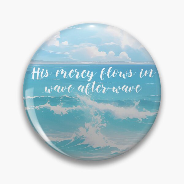 Item preview, His mercy flows in wave after wave - Luke 1:50 designed and sold by FTLOG.