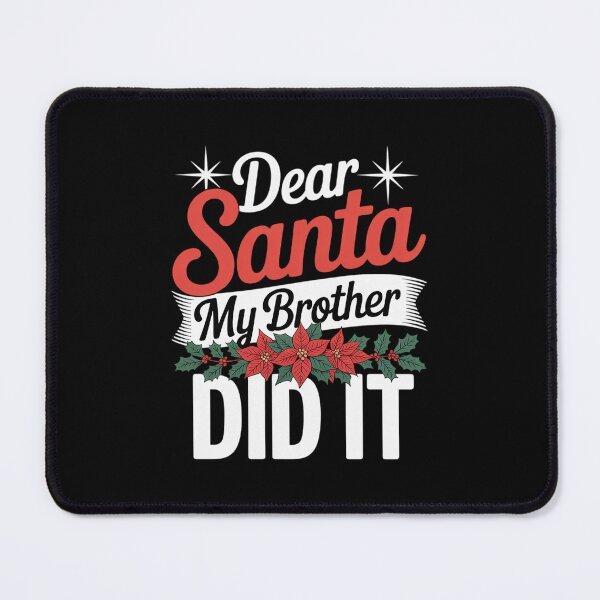 Item preview, Dear Santa My Brother Did It  001  designed and sold by BeetleMalon.
