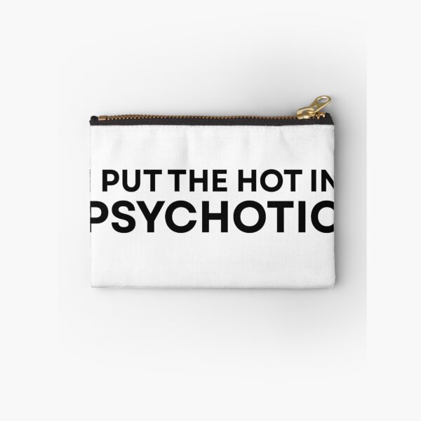 Item preview, I put the hot in psychotic designed and sold by Peponji.