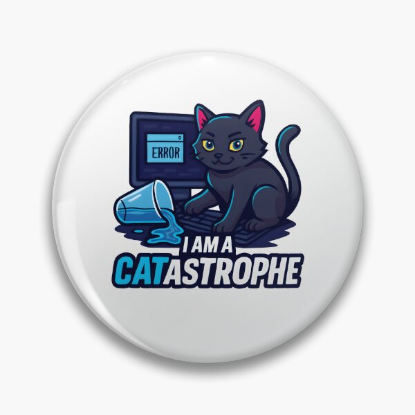 Item preview, I am a CATastrophe | Funny Cat & IT Design designed and sold by SVALANART.