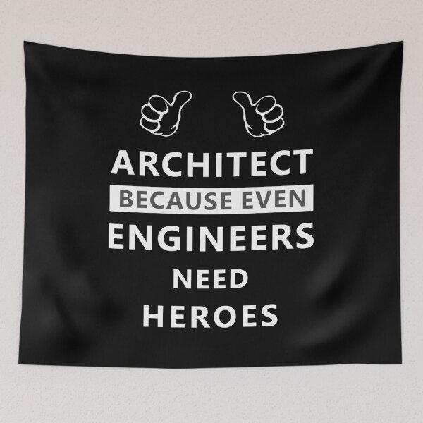 Item preview, Architect because even engineers need heroes funny designed and sold by TeeHDesigner.