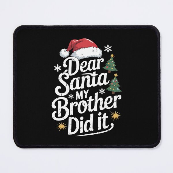 Item preview, Dear Santa My Brother Did It 00 designed and sold by BeetleMalon.