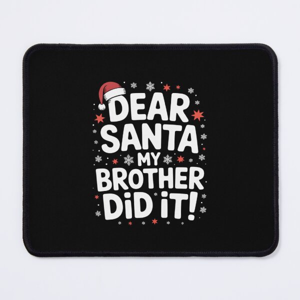 Item preview, Dear Santa My Brother Did It 25 designed and sold by BeetleMalon.