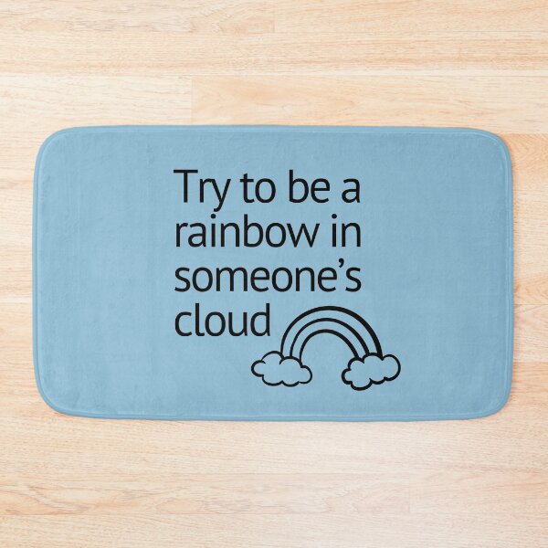 Item preview, QUOTE - Try to be a rainbow in someone's cloud designed and sold by Josan Designs.