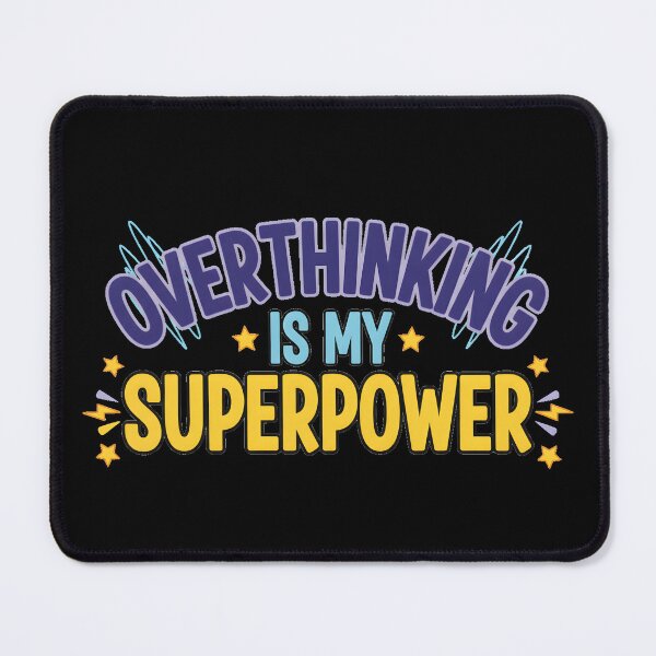 Item preview, Overthinking Is My Superpower Funny Anxiety Mental Health Quote designed and sold by PunchDrop.