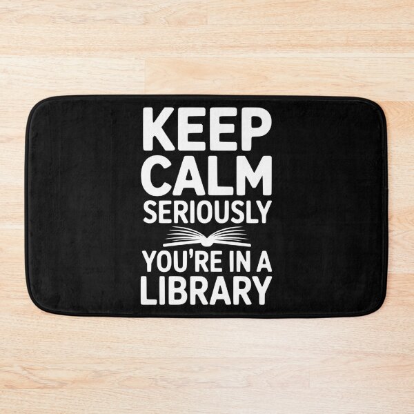Item preview, Keep Calm Seriously You’re in a Library designed and sold by Frank Ring.