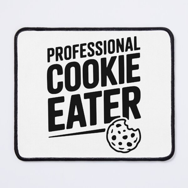 Item preview, Professional Cookie Eater designed and sold by Frank Ring.