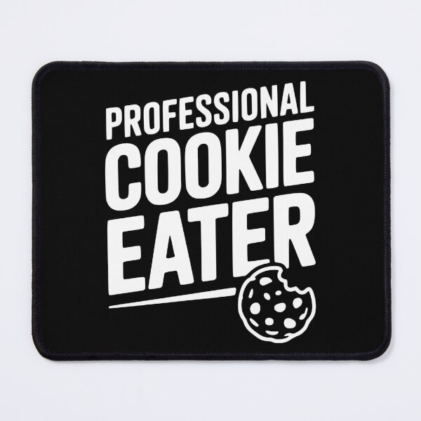 Item preview, Professional Cookie Eater designed and sold by Frank Ring.