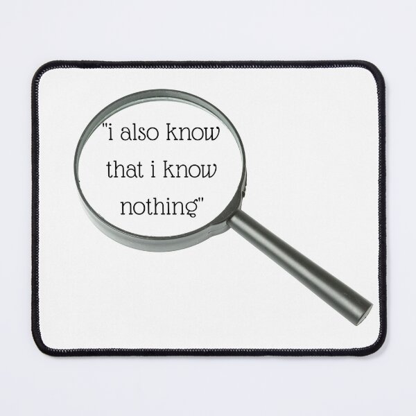 Item preview, I Also Know That I Know Nothing designed and sold by R-creative75.