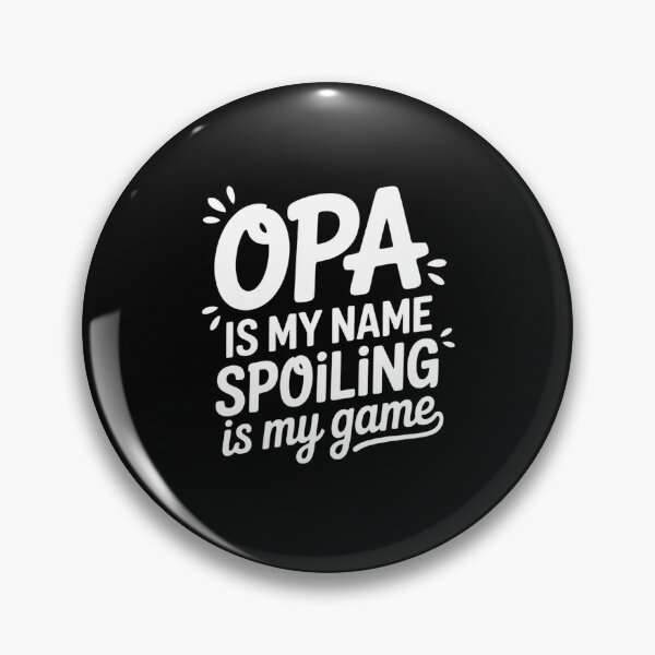 Item preview, Opa Is My Name Spoiling Is My Game For Father's Day designed and sold by AmparoBoyle.