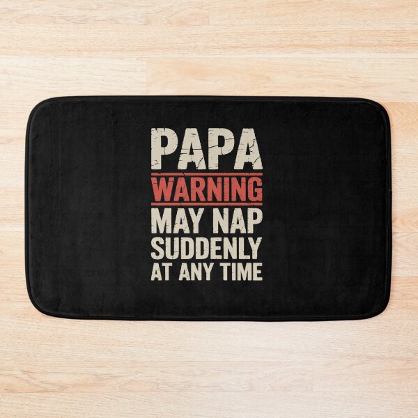 Item preview, Papa Warning May Nap Suddenly At Any Time designed and sold by RayArmstrong.
