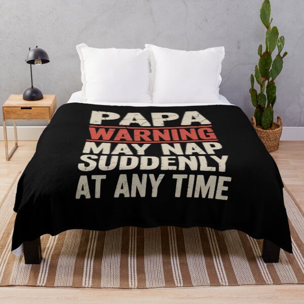 Item preview, Papa Warning May Nap Suddenly At Any Time designed and sold by RayArmstrong.