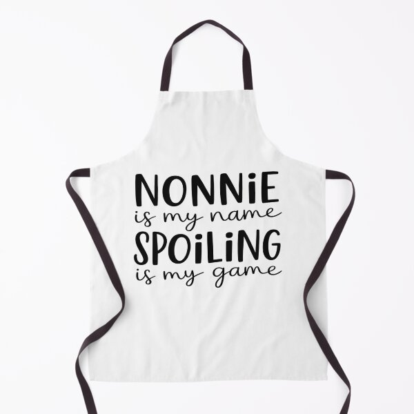Item preview, Nonnie is My Name Spoiling is My Game Funny Nonnie designed and sold by FranzFriesen.