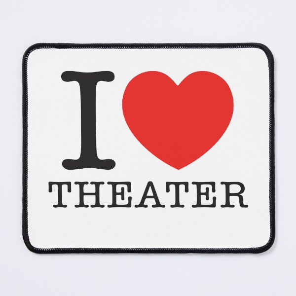 Item preview, I Love Theater designed and sold by shitpostee.