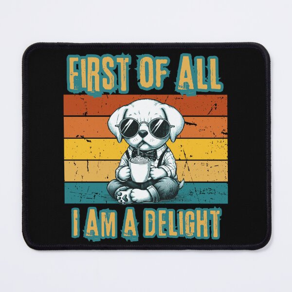 Item preview, First of All I'm a Delight Cool Dog Retro Vintage designed and sold by Marsh & Lump.