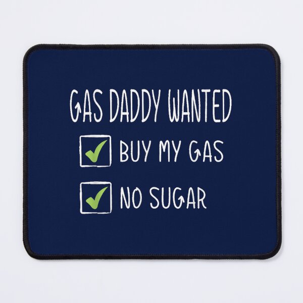 Item preview, Gas Daddy Wanted Funny Gas Price designed and sold by marksoctavia.