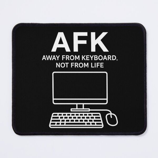 Item preview, AFK — Away From Keyboard, Not From Life designed and sold by LevelUpLab.