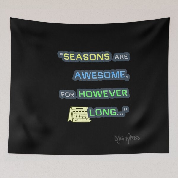 Item preview, "SEASONS ..." Quote 10/31/2025 designed and sold by BJGWRDS.