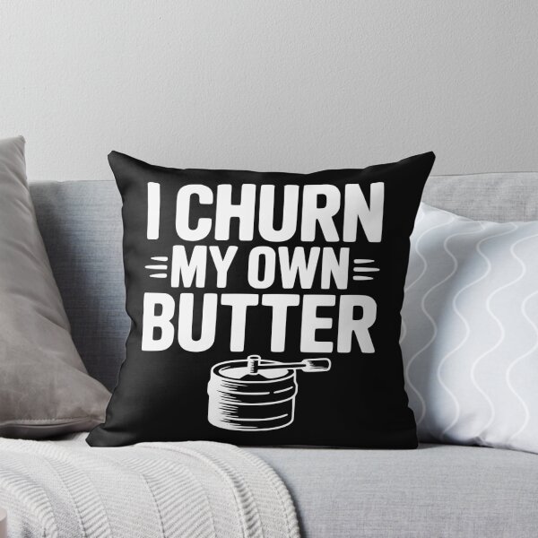 Item preview, I Churn My Own Butter designed and sold by Frank Ring.