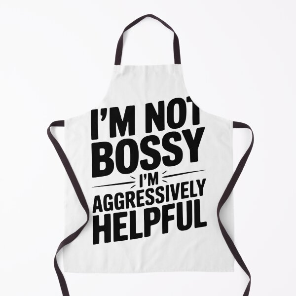 Item preview, I’m Not Bossy I’m Aggressively Helpful designed and sold by Frank Ring.