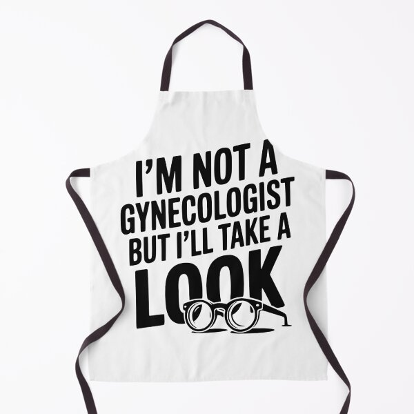 Item preview, I’m Not a Gynecologist but I’ll Take a Look designed and sold by Frank Ring.