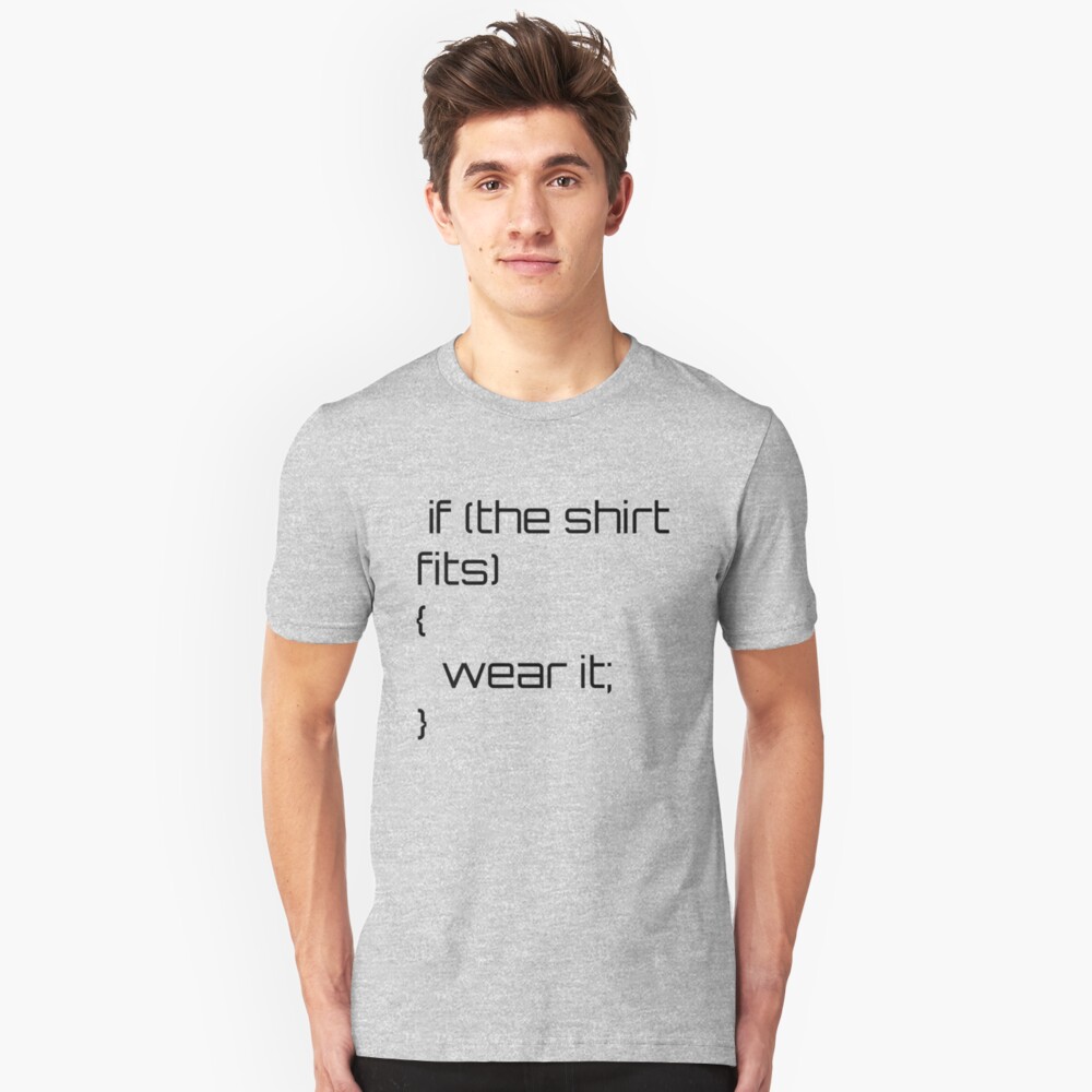 If the shirt fits... Slim Fit T-Shirt
