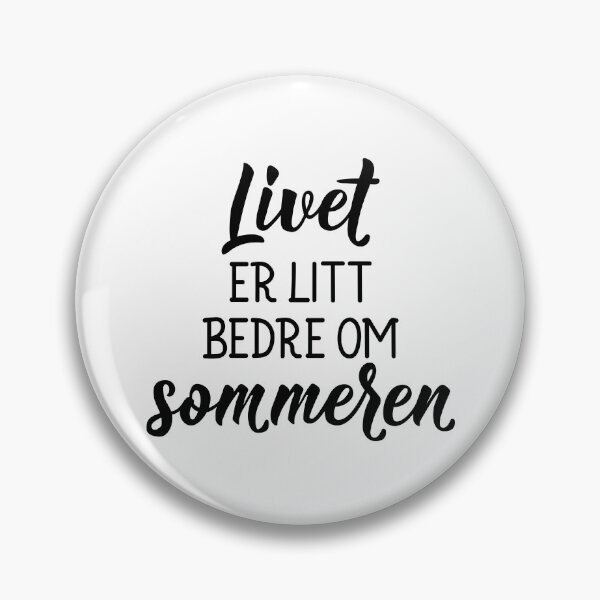 Item preview, Livet er litt bedre om sommeren. Norwegian text: Life is a little better in the summer.  designed and sold by pidzam4e.