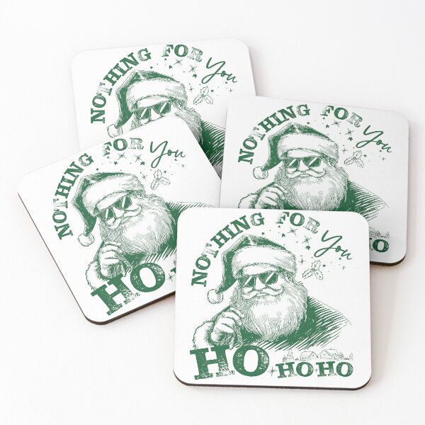 Item preview, Funny Christmas - Nothing For You Ho Ho Ho (Dark Forest Green Ink) designed and sold by JessArty ⭐⭐⭐⭐⭐.