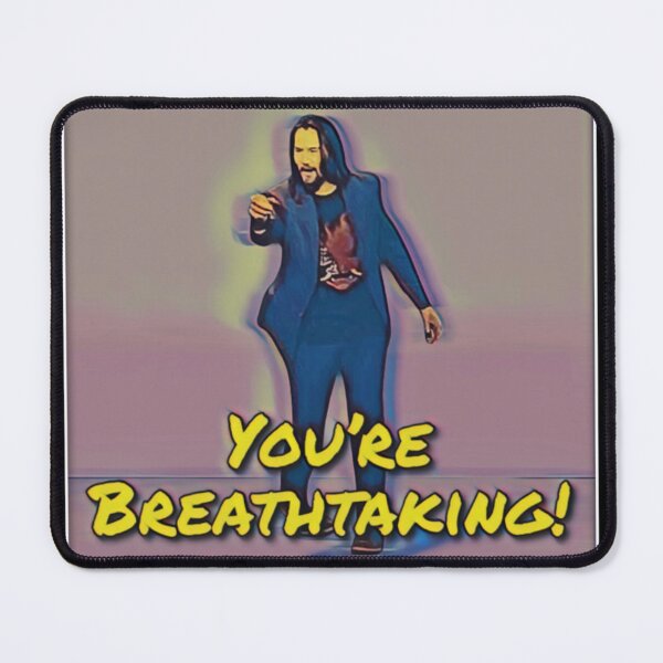 Item preview, Keanu You’re Breathtaking! designed and sold by 1SadBlackSheep.
