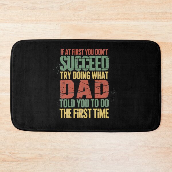 Item preview, If At First You Don't Succeed Try Doing What Dad Told You designed and sold by VasilisLamArt.