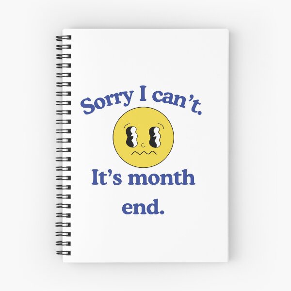Item preview, Sorry I Can’t – It’s Month End | Funny Relatable Finance Meme Design designed and sold by Pokah79.