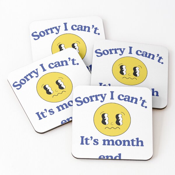 Item preview, Sorry I Can’t – It’s Month End | Funny Relatable Finance Meme Design designed and sold by Pokah79.