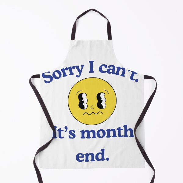 Item preview, Sorry I Can’t – It’s Month End | Funny Relatable Finance Meme Design designed and sold by Pokah79.
