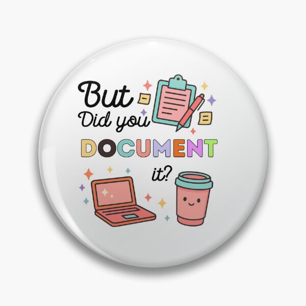 Item preview, But Did You Document It designed and sold by SnorkleSupply.