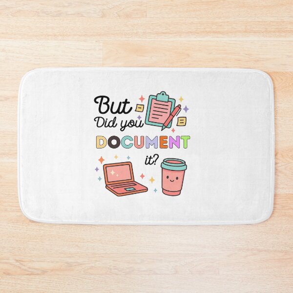 Item preview, But Did You Document It designed and sold by SnorkleSupply.