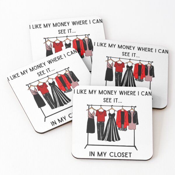 Item preview, I like my money where I can see it... In my closet - Fashion lover quote designed and sold by Mastalina99.
