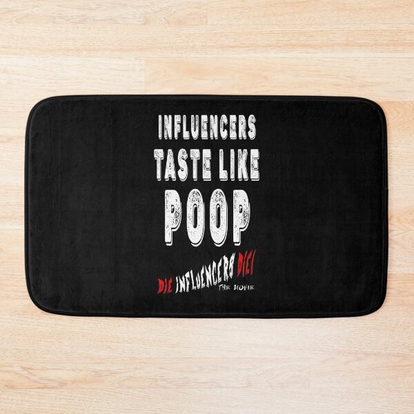 Item preview, Influencer Parody Humor T‑Shirt – “Influencers Taste Like Poop” Die Influencers Die The Movie Official Tee designed and sold by Psychoactive Circus Merch.