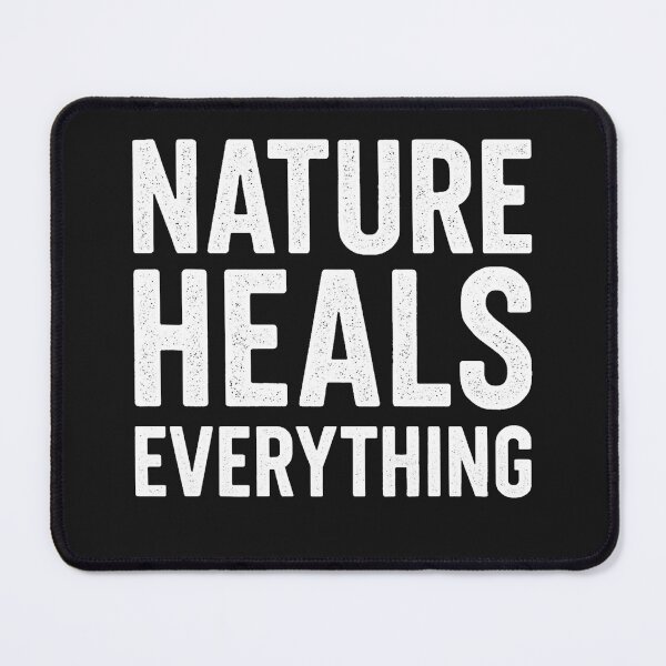 Item preview, Nature Heals Everything – Inspiring Eco Wellness Quote Design for Nature Lovers designed and sold by matjaralbalad.