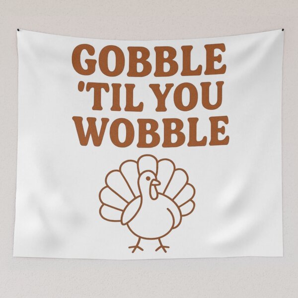 Item preview, Gobble Till You Wobble - Thanksgiving designed and sold by D3S1GN3RN4T10N.