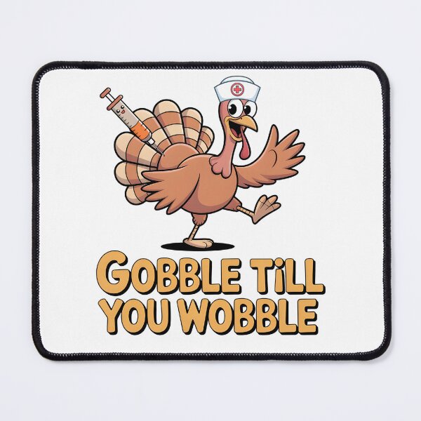 Item preview, Funny Thanksgiving Nurse Turkey – Gobble Till You Wobble designed and sold by PeteLawliiet.