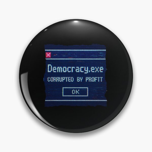 Item preview, Democracy.exe – Corrupted by Profit designed and sold by rolfzogg ART.