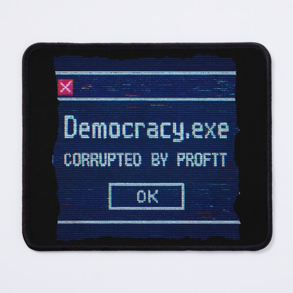 Item preview, Democracy.exe – Corrupted by Profit designed and sold by rolfzogg ART.